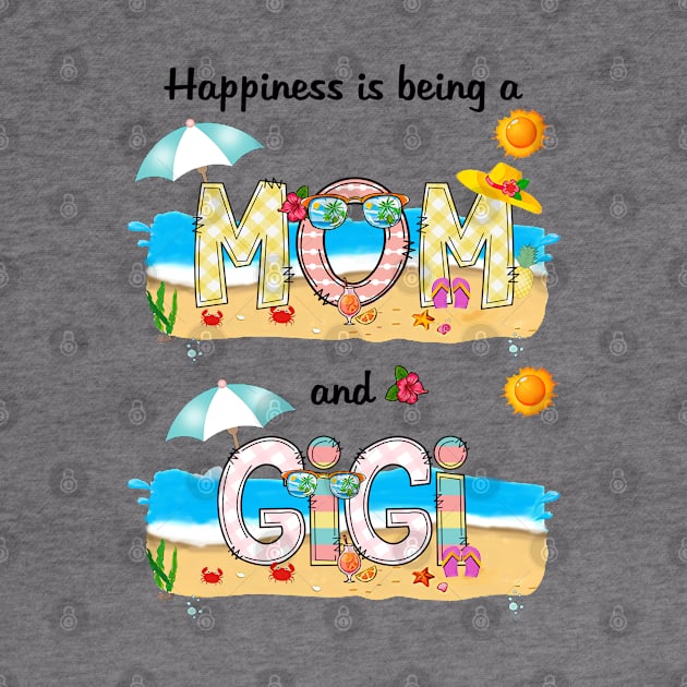 Happiness Is Being A Mom And Gigi Summer Beach Happy Mother's by KIMIKA